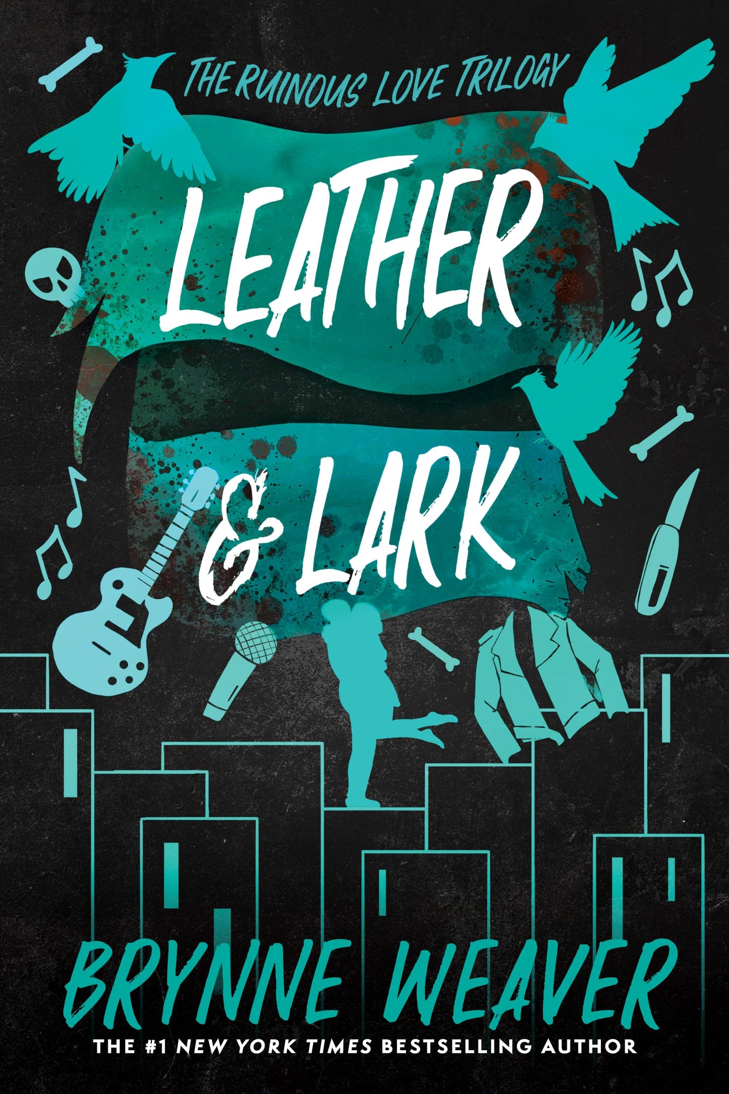 Leather & Lark / The Ruinous Love Trilogy #2