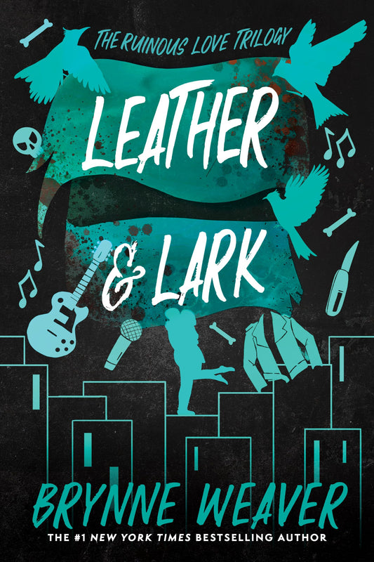 Leather & Lark / The Ruinous Love Trilogy #2