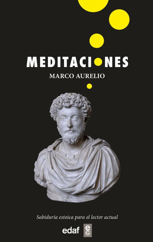 MEDITACIONES. SABIDURIA ESTOICA PARA EL LECTOR ACTUAL